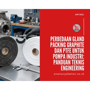 Perbedaan Gland Packing Graphite dan PTFE untuk Pompa Industri: Panduan Teknis Engineering